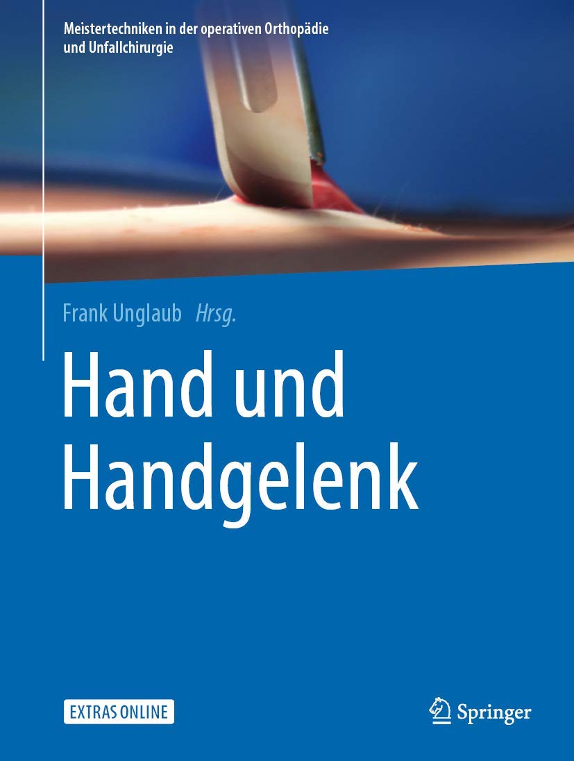 Hand und Handgelenk (Meistertechniken in der operativen Orthopädie und Unfallchirurgie) Medicine