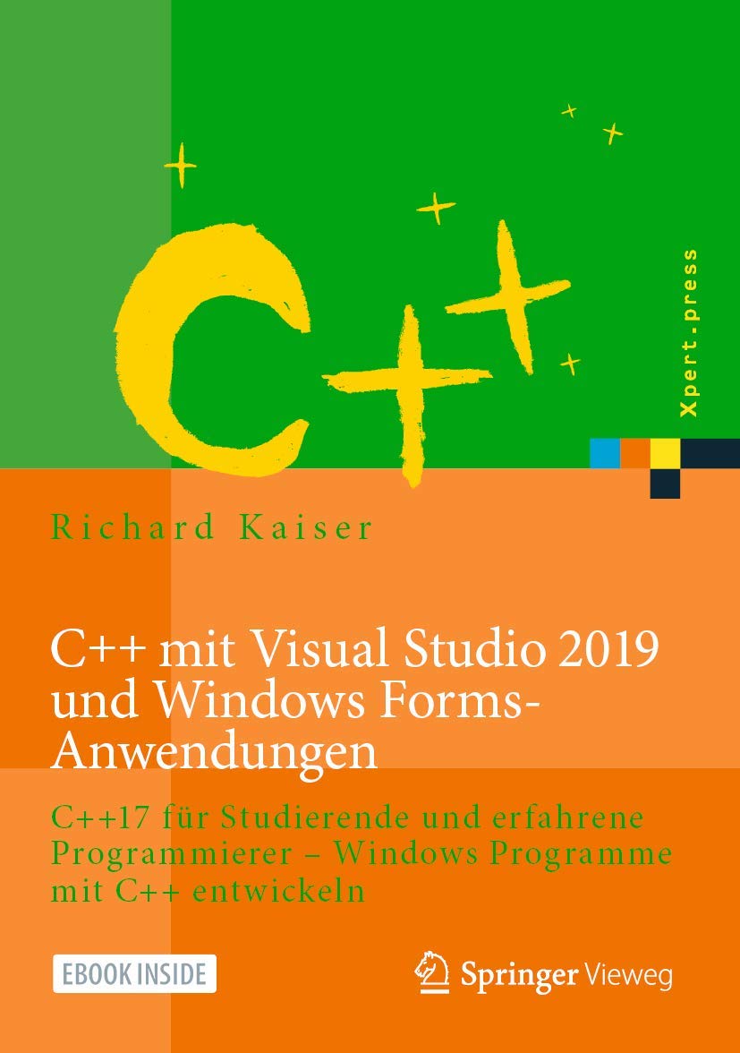 Product Image: C++ mit Visual Studio 2019 und Windows Forms-Anwendungen: C++17 für Studierende und erfahrene Programmierer – Windows Programme mit C++ entwickeln
