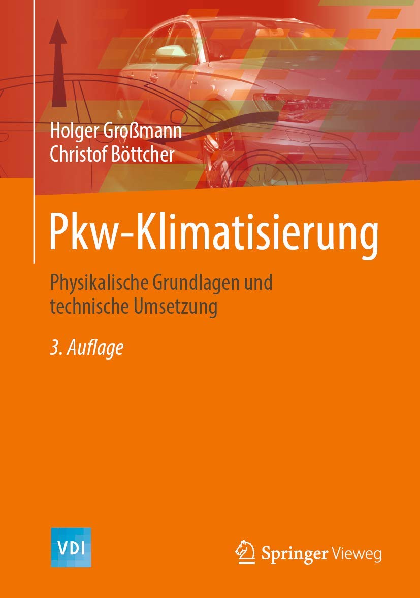 Pkw-Klimatisierung: Physikalische Grundlagen und technische Umsetzung (VDI-Buch) Business & Technology