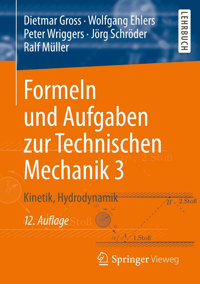 Formeln und Aufgaben zur Technischen Mechanik 3: Kinetik, Hydrodynamik Business & Technology