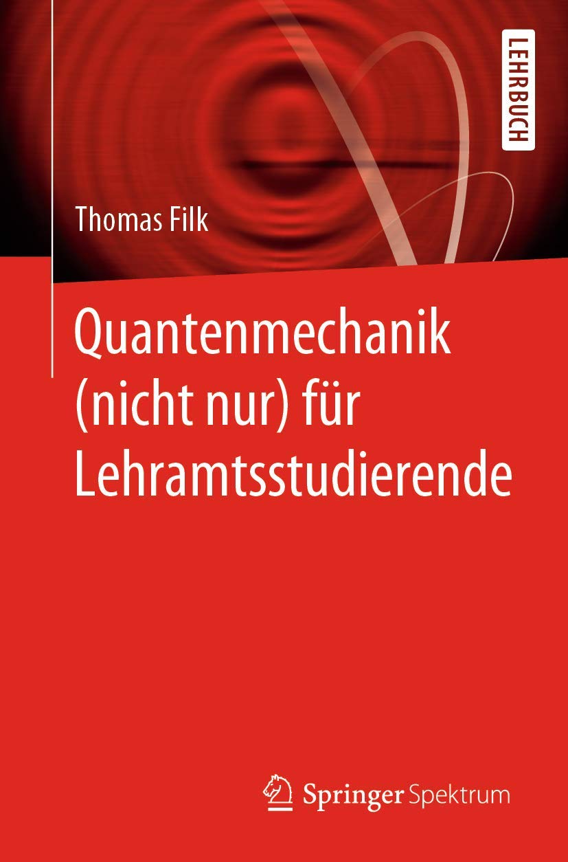 Quantenmechanik (nicht nur) für Lehramtsstudierende Natural Sciences