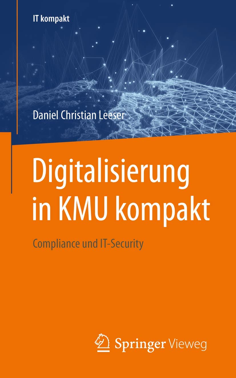 Digitalisierung in KMU kompakt: Compliance und IT-Security (IT kompakt) Business, Finance & Career