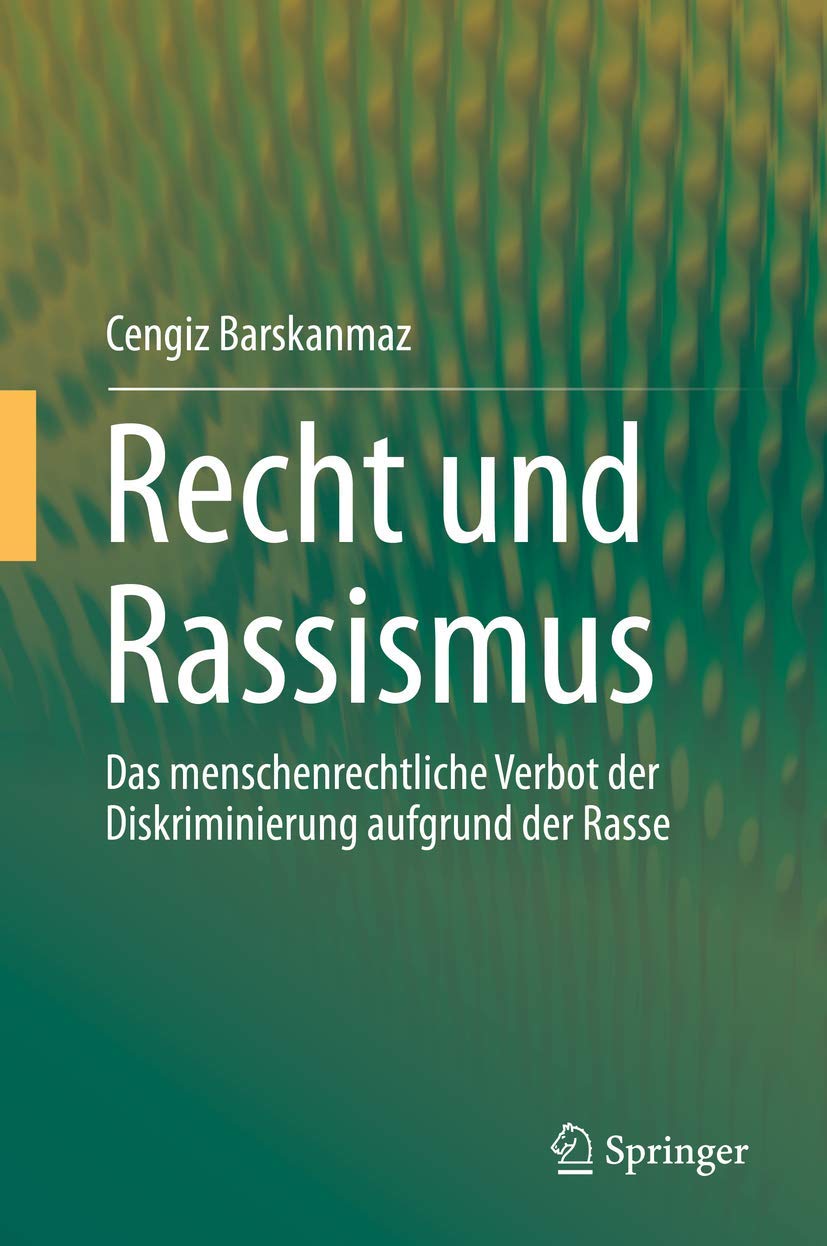 Recht und Rassismus: Das menschenrechtliche Verbot der Diskriminierung aufgrund der Rasse Law