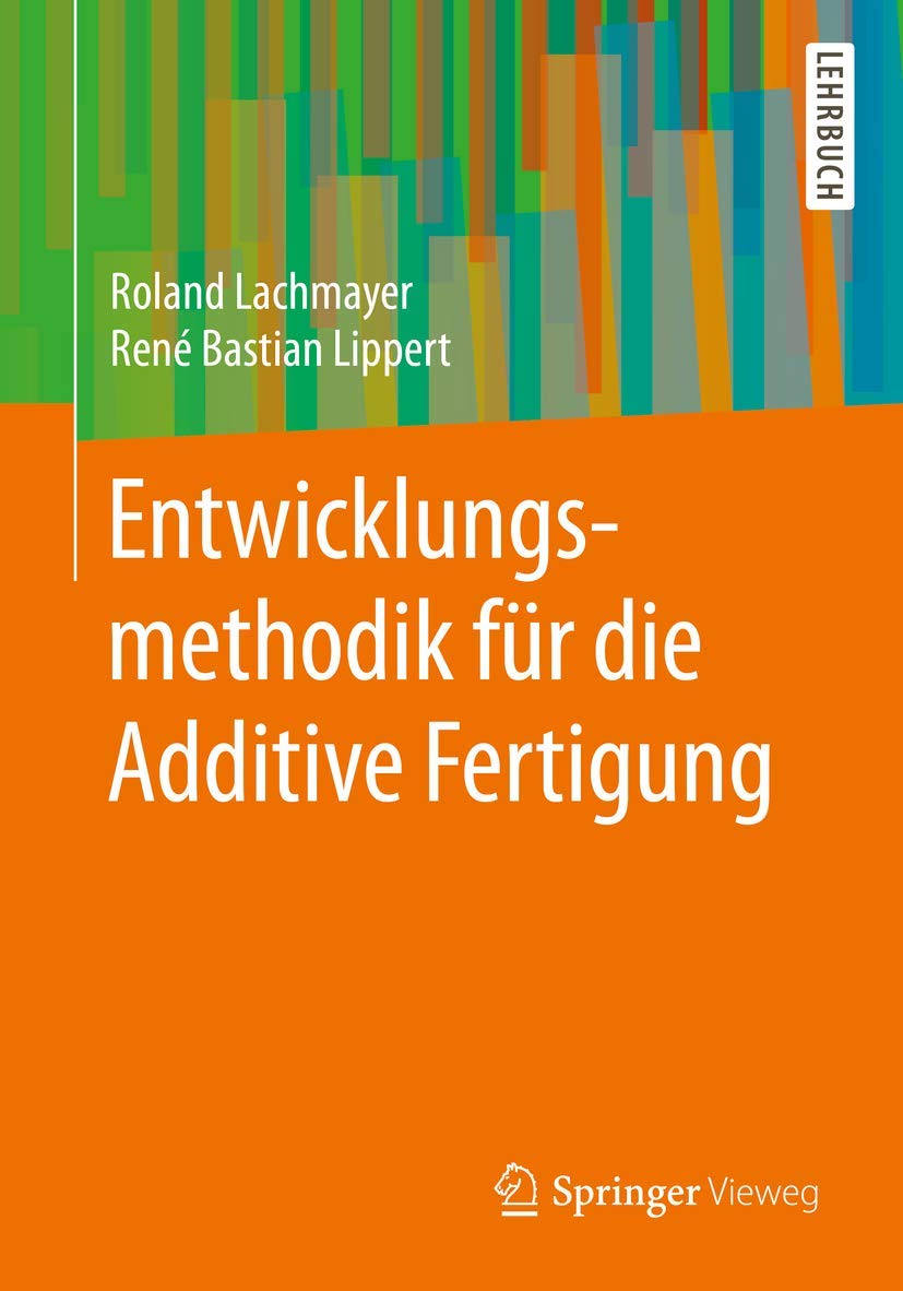 Entwicklungsmethodik für die Additive Fertigung Business, Finance & Career