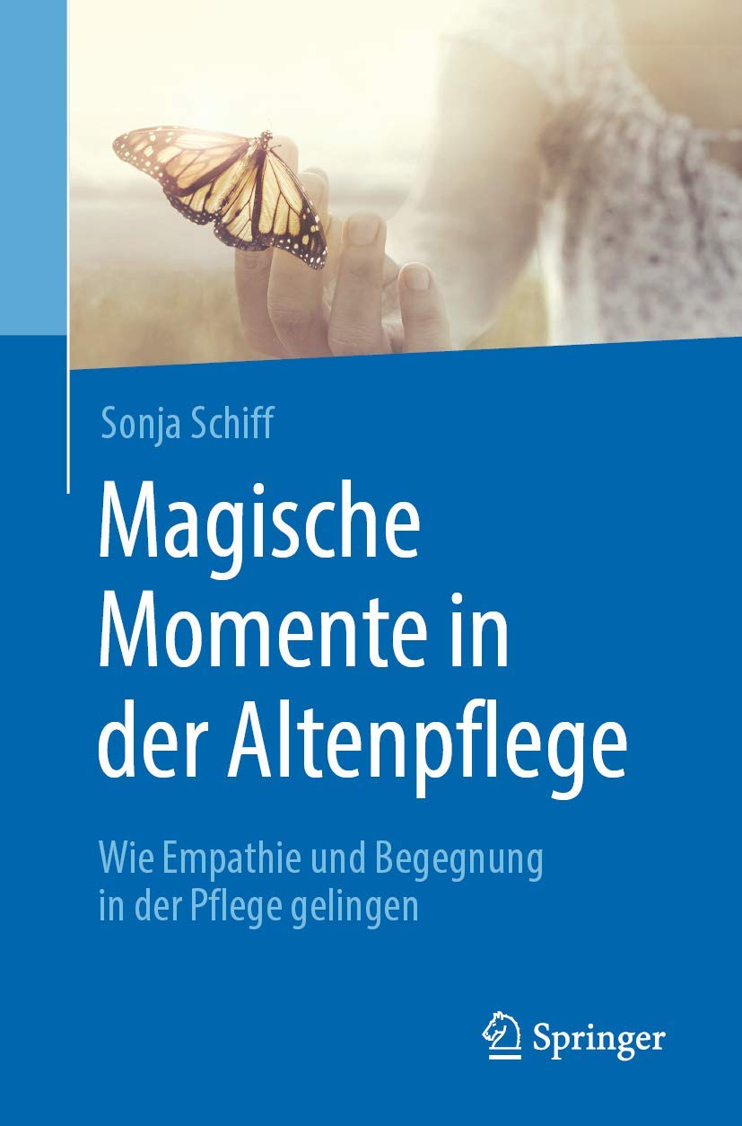 Magische Momente in der Altenpflege: Wie Empathie und Begegnung in der Pflege gelingen Medicine