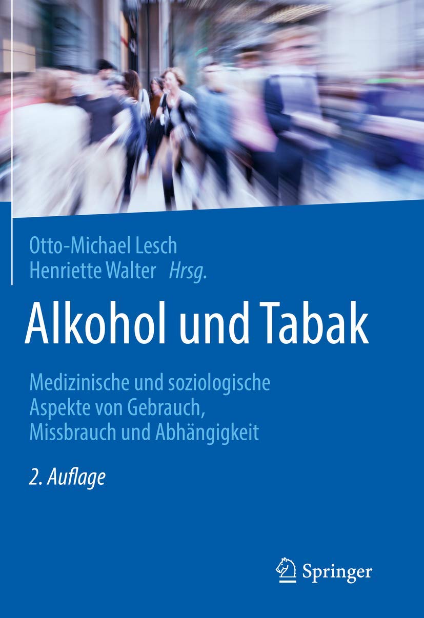 Alkohol und Tabak: Medizinische und soziologische Aspekte von Gebrauch, Missbrauch und Abhängigkeit Medicine