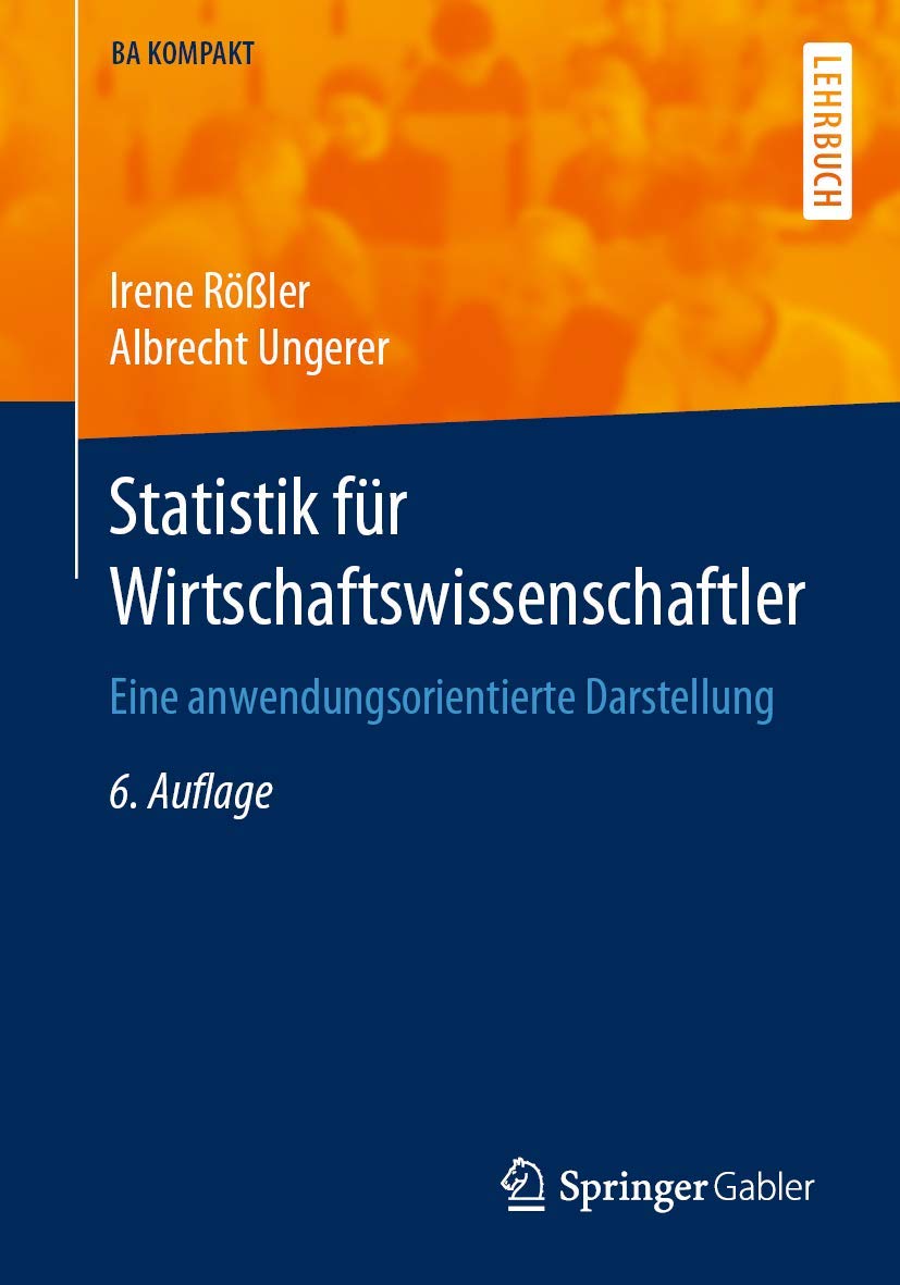 Statistik für Wirtschaftswissenschaftler: Eine anwendungsorientierte Darstellung (BA KOMPAKT) Law