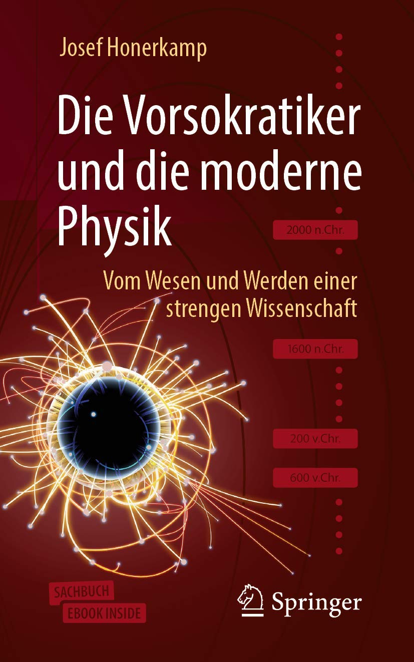 Die Vorsokratiker und die moderne Physik: Vom Wesen und Werden einer strengen Wissenschaft Philosophy