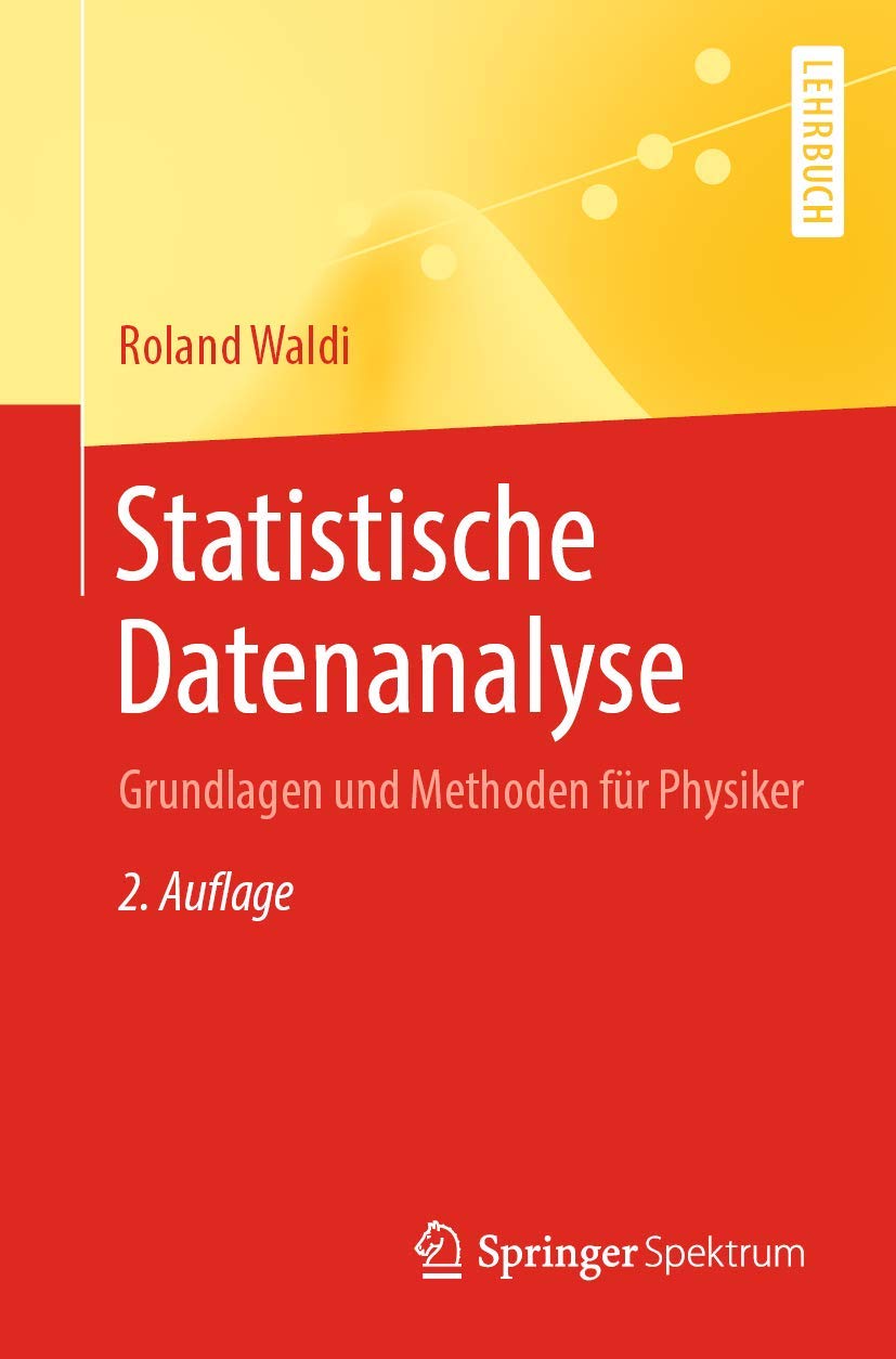 Statistische Datenanalyse: Grundlagen und Methoden für Physiker Mathematics