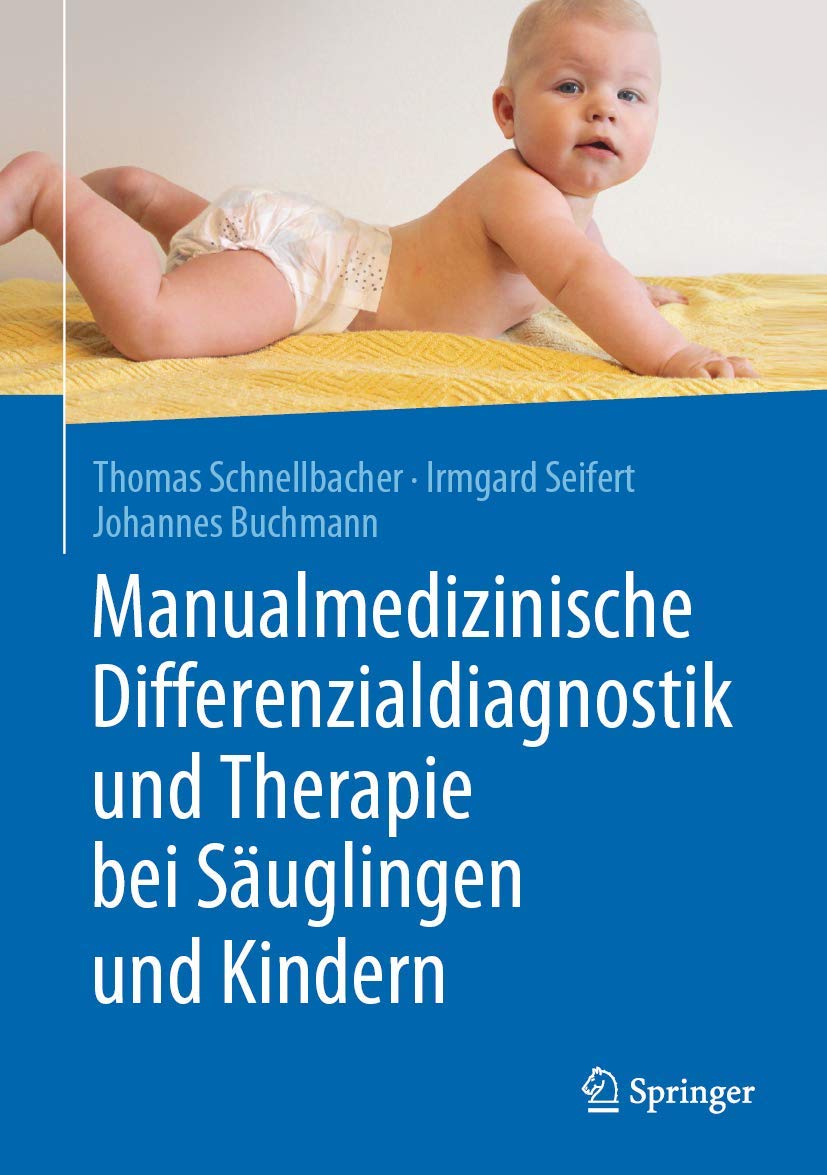 Manualmedizinische Differenzialdiagnostik und Therapie bei Säuglingen und Kindern Medicine