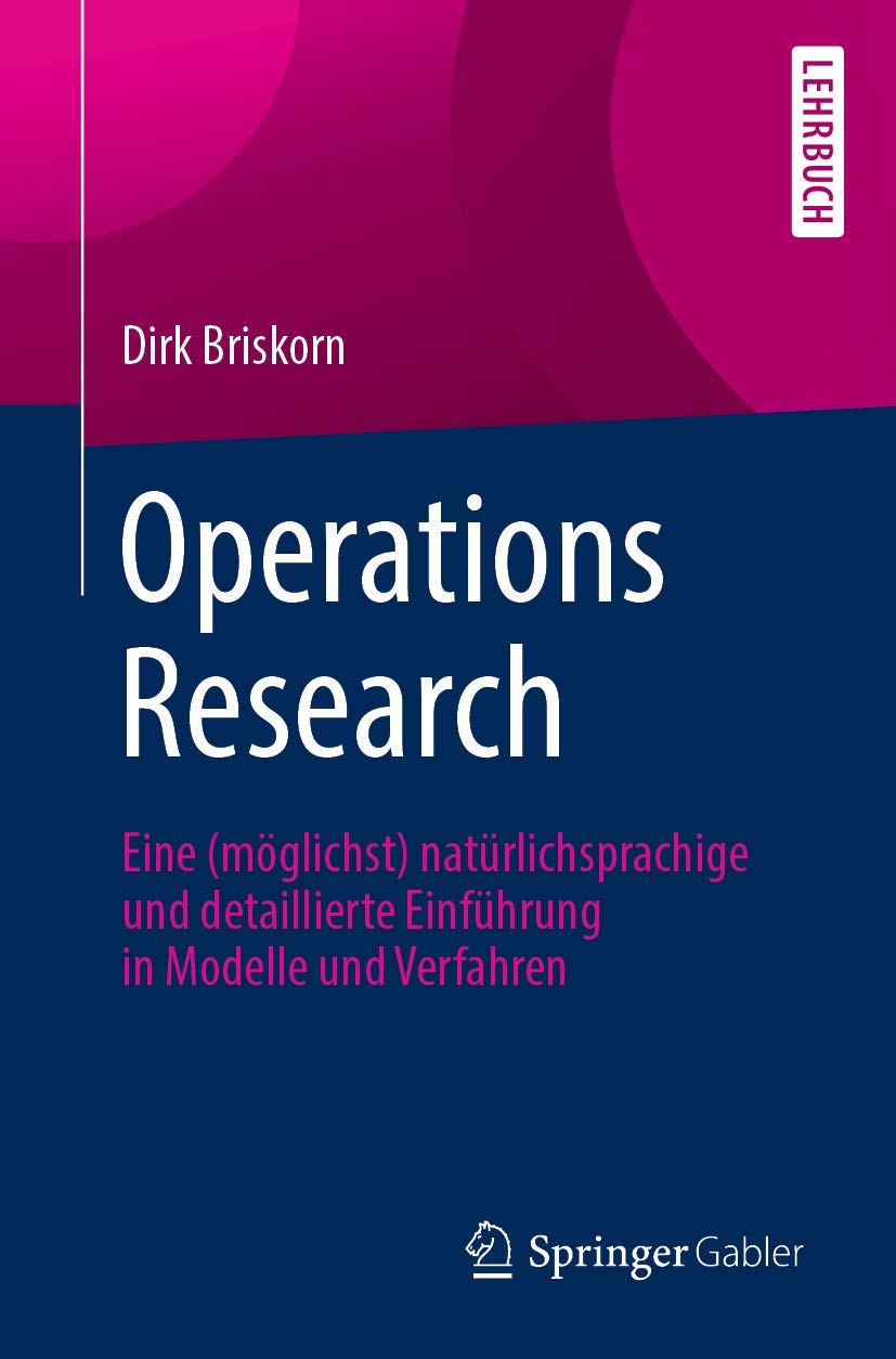 Operations Research: Eine (möglichst) natürlichsprachige und detaillierte Einführung in Modelle und Verfahren Law