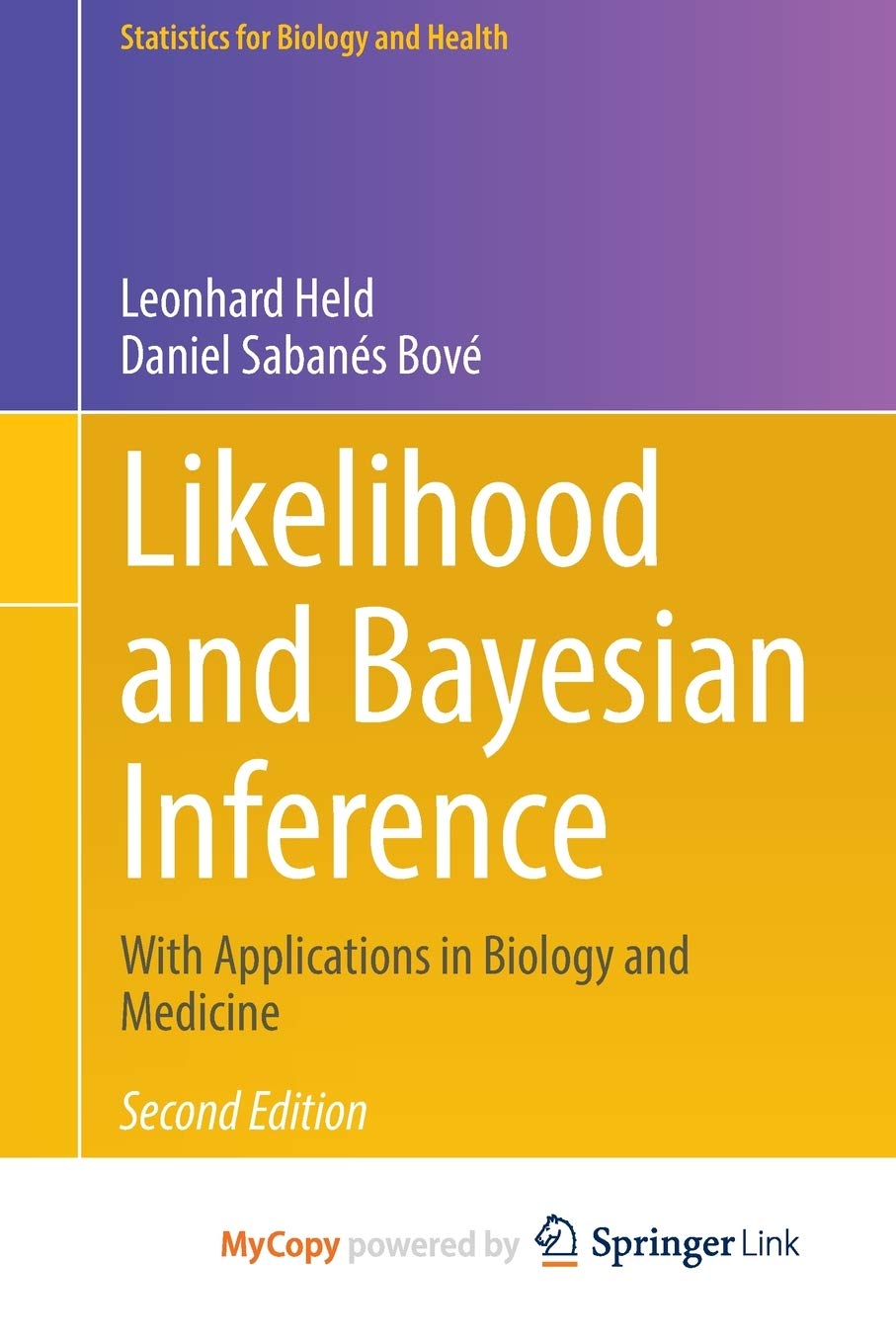 Likelihood and Bayesian Inference: With Applications in Biology and Medicine Medicine