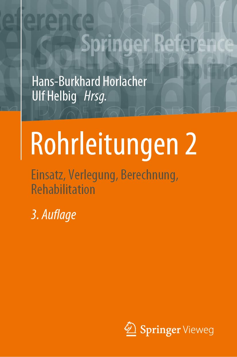 Rohrleitungen 2: Einsatz, Verlegung, Berechnung, Rehabilitation Business, Finance & Career