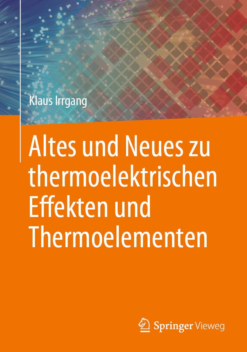 Altes und Neues zu thermoelektrischen Effekten und Thermoelementen book