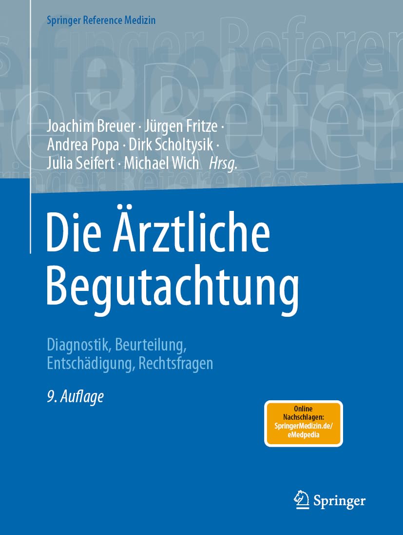 Die Ärztliche Begutachtung: Diagnostik, Beurteilung, Entschädigung, Rechtsfragen (Springer Reference Medizin) Medicine