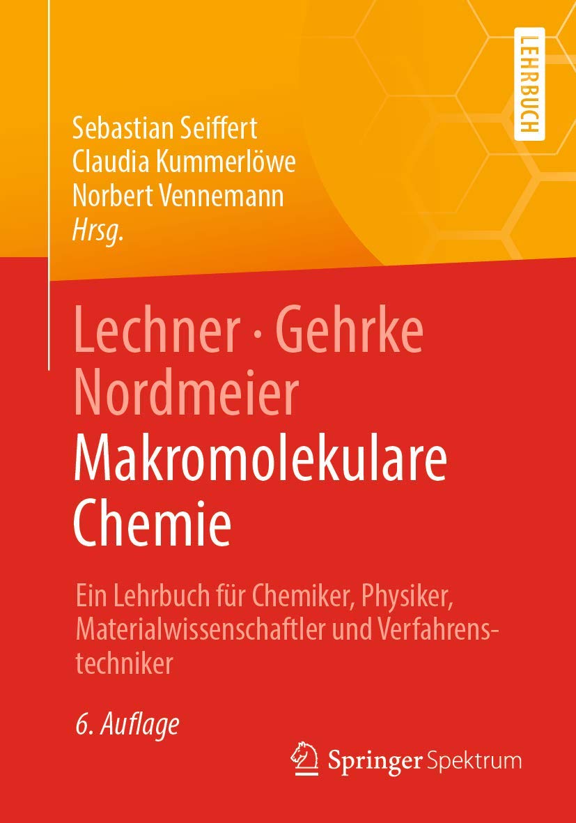 Lechner, Gehrke, Nordmeier - Makromolekulare Chemie: Ein Lehrbuch Für Chemiker, Physiker, Materialwissenschaftler Und Verfahrenstechniker book