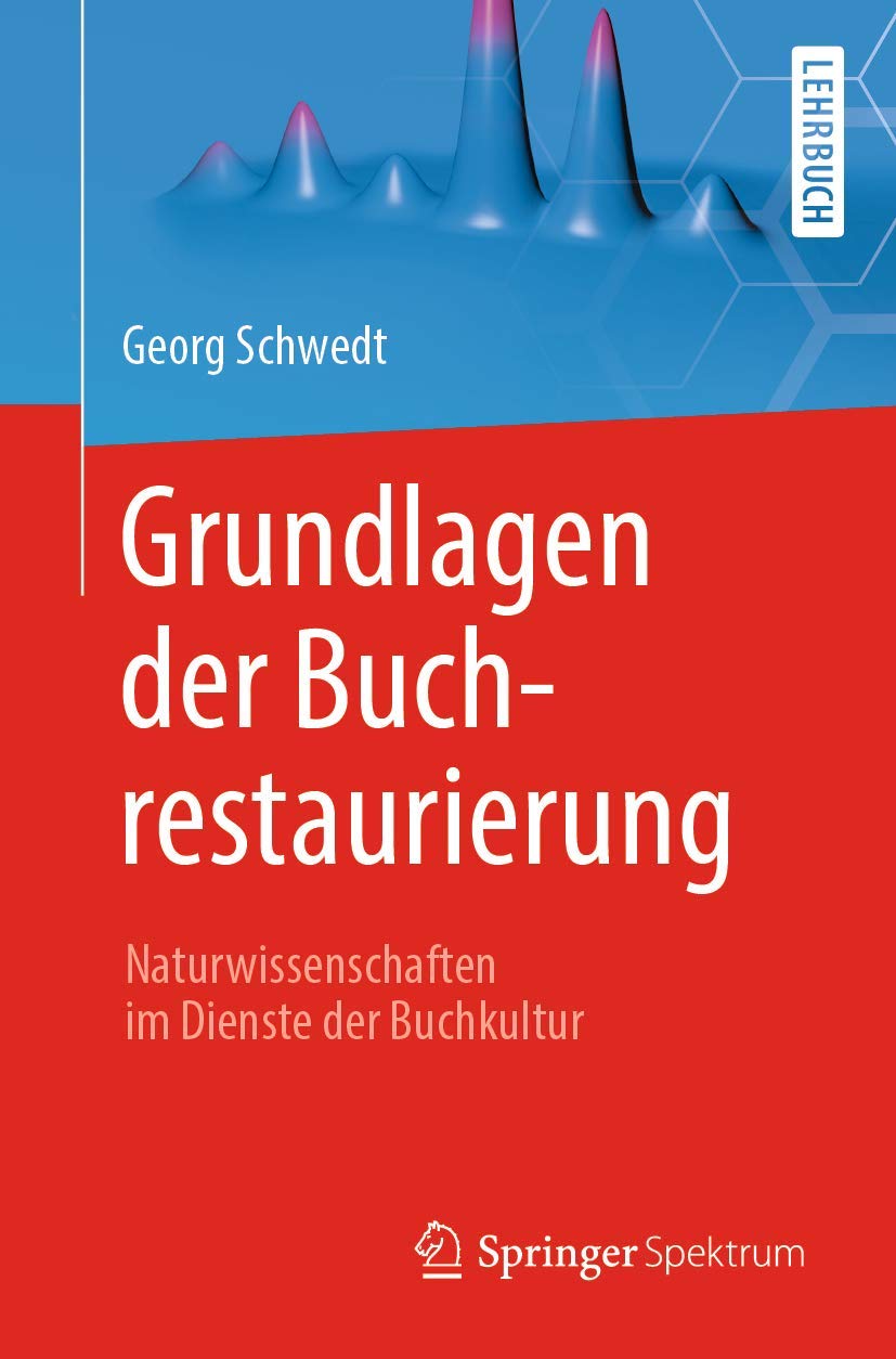 Grundlagen der Buchrestaurierung: Naturwissenschaften im Dienste der Buchkultur Social Sciences