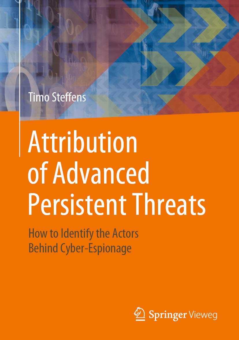 Attribution of Advanced Persistent Threats: How to Identify the Actors Behind Cyber-Espionage Law