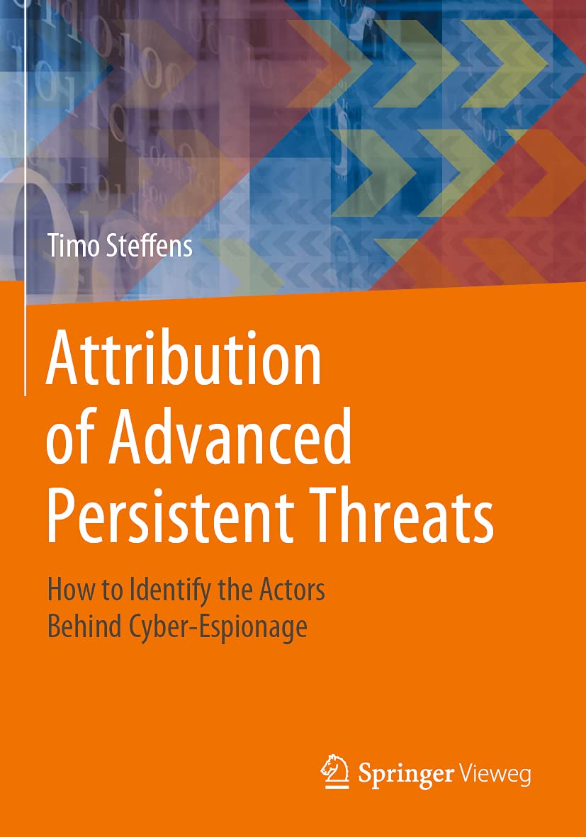 Attribution of Advanced Persistent Threats: How to Identify the Actors Behind Cyber-Espionage Law