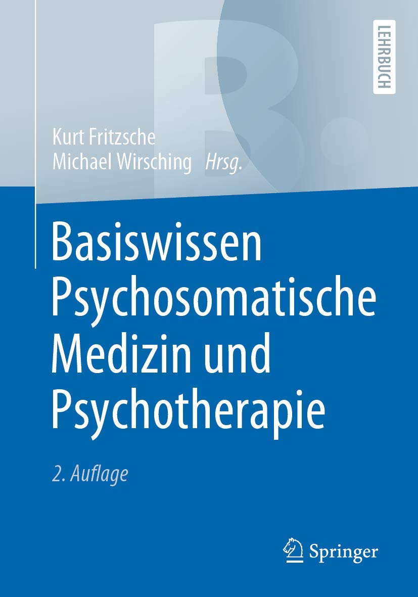 Basiswissen Psychosomatische Medizin und Psychotherapie Medicine