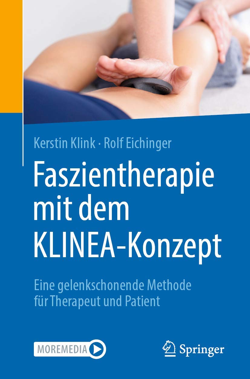 Faszientherapie mit dem KLINEA-Konzept: Eine gelenkschonende Methode für Therapeut und Patient Medicine