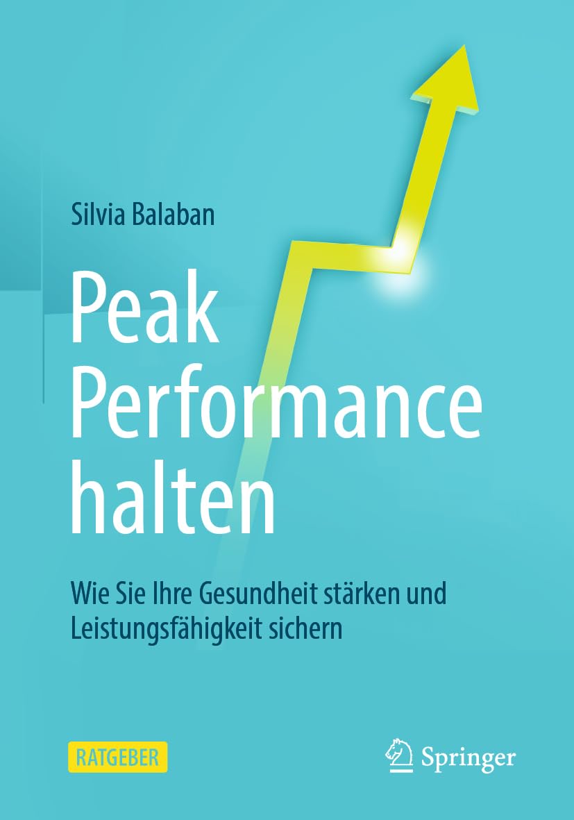 Peak Performance halten: Wie Sie Ihre Gesundheit stärken und Leistungsfähigkeit sichern Law