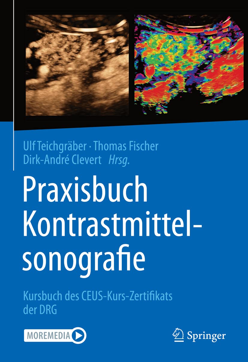 Praxisbuch Kontrastmittelsonografie: Kursbuch des CEUS-Kurs-Zertifikats der DRG Medicine