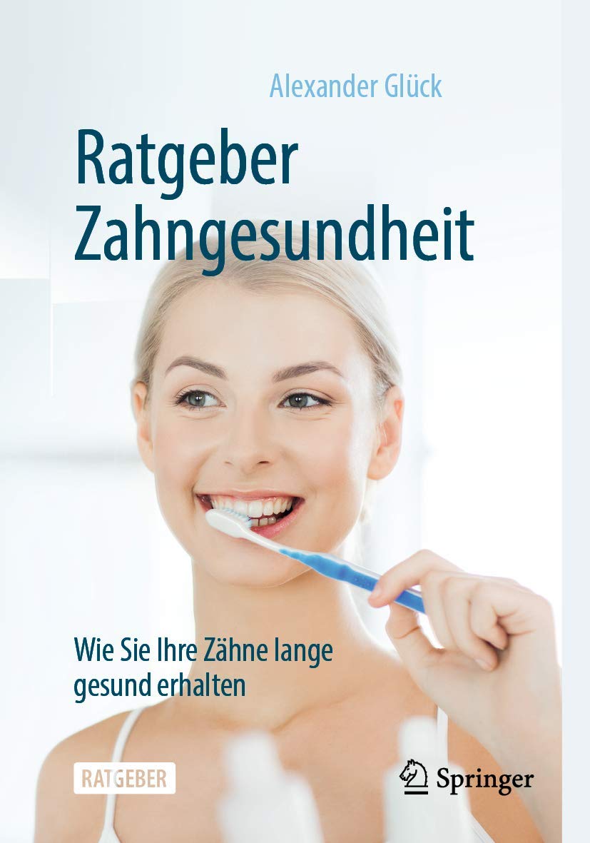 Ratgeber Zahngesundheit: Wie Sie Ihre Zähne lange gesund erhalten Medicine