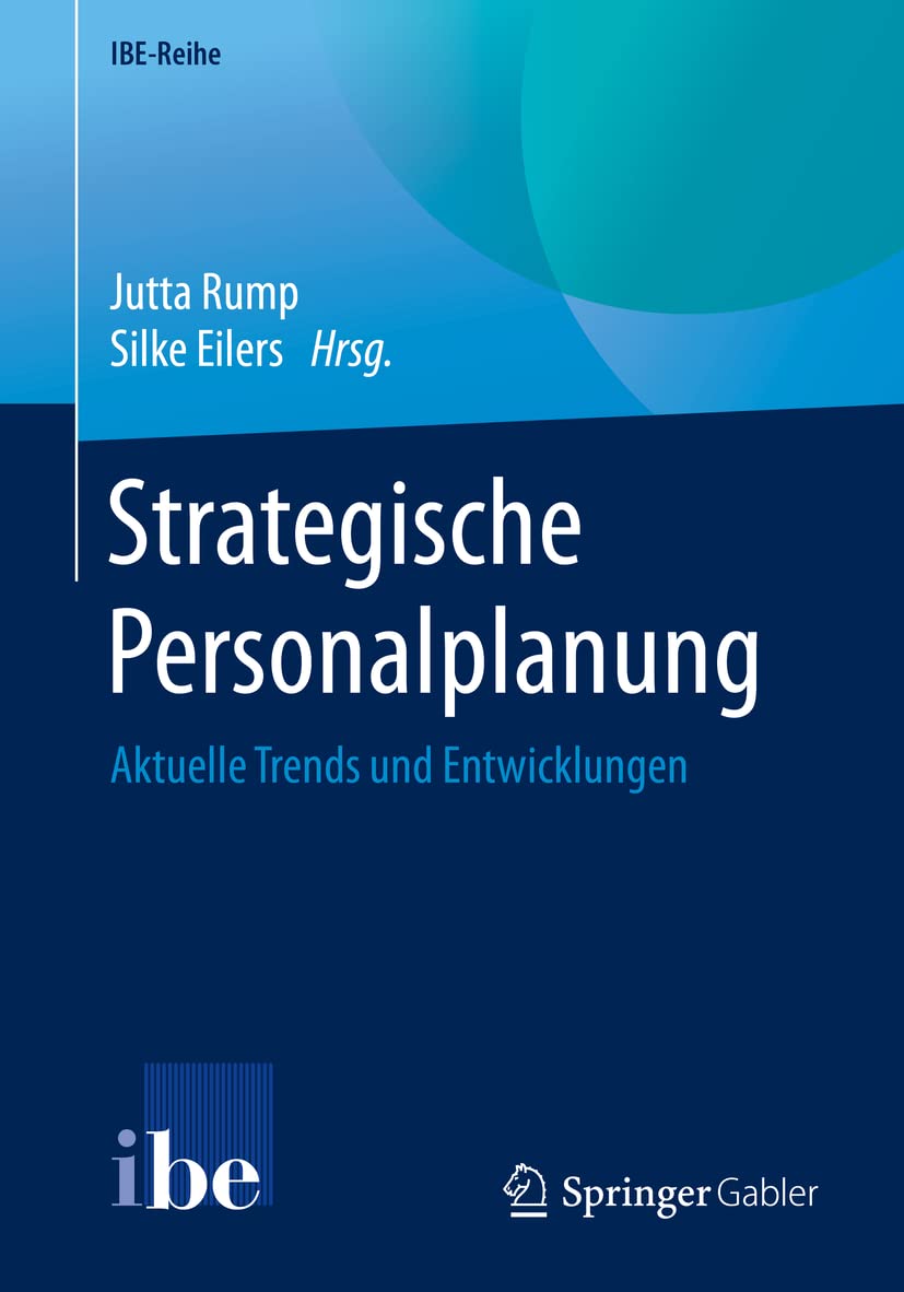 Strategische Personalplanung: Aktuelle Trends und Entwicklungen (IBE-Reihe) Law