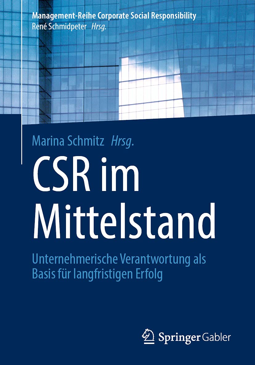 CSR im Mittelstand: Unternehmerische Verantwortung als Basis für langfristigen Erfolg (Management-Reihe Corporate Social Responsibility) Law