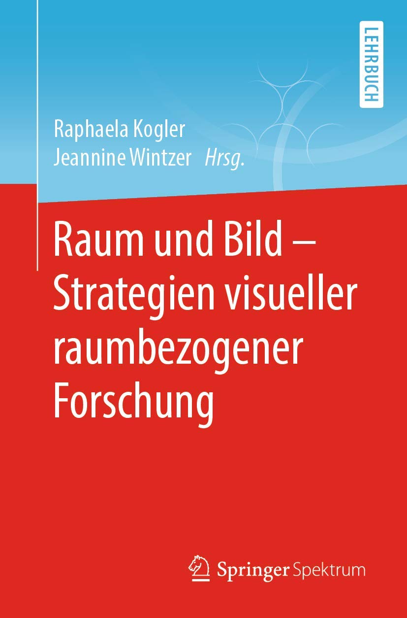 Raum und Bild - Strategien visueller raumbezogener Forschung Law