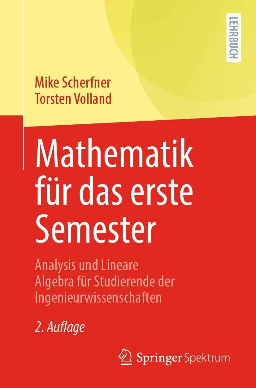 Mathematik für das erste Semester: Analysis und Lineare Algebra für Studierende der Ingenieurwissenschaften Mathematics