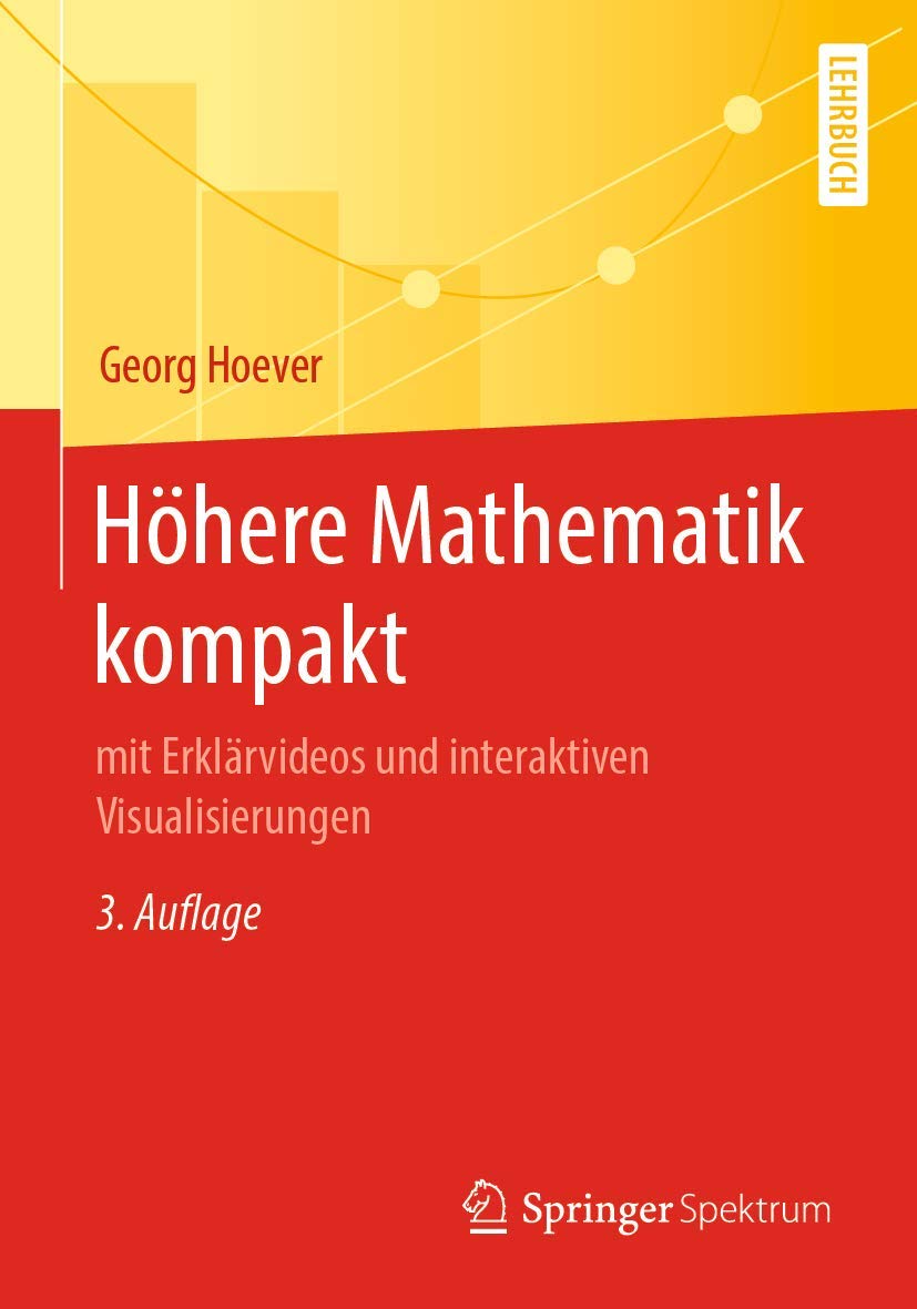 Höhere Mathematik kompakt: mit Erklärvideos und interaktiven Visualisierungen Business & Technology