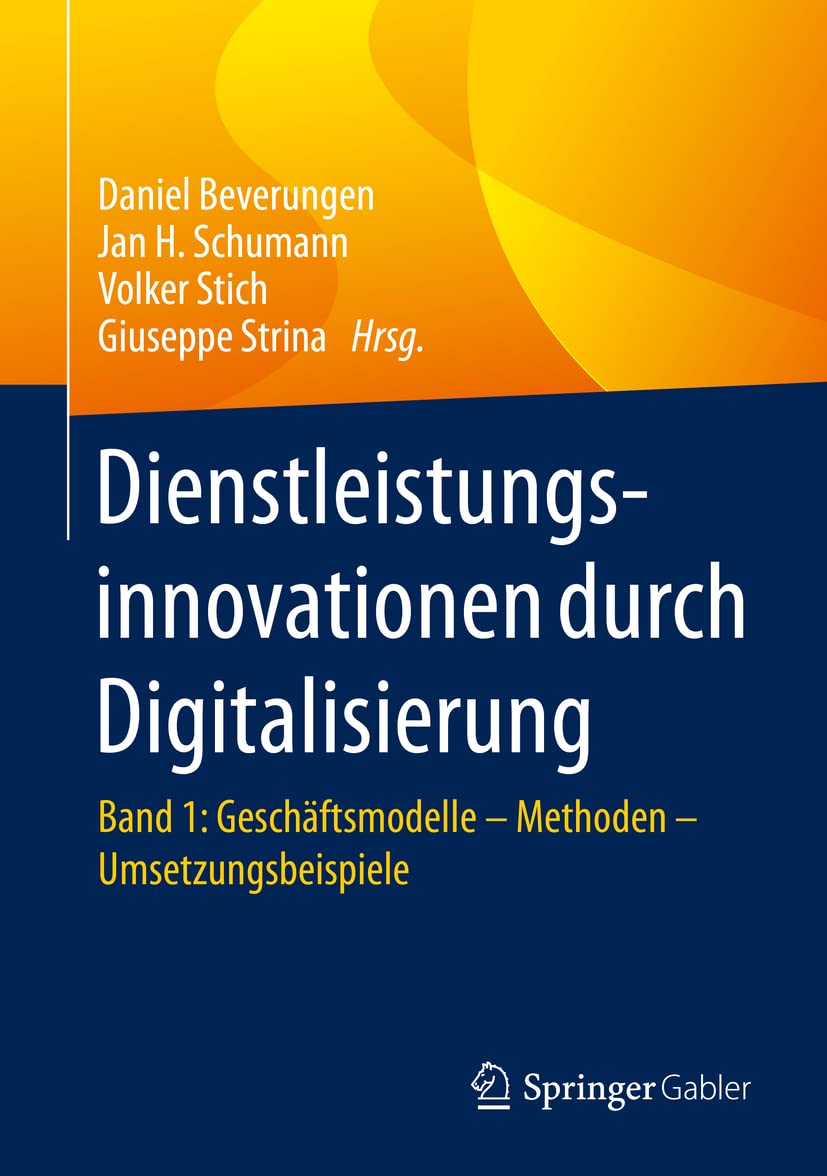 Dienstleistungsinnovationen durch Digitalisierung: Band 1: Geschäftsmodelle – Methoden – Umsetzungsbeispiele Law