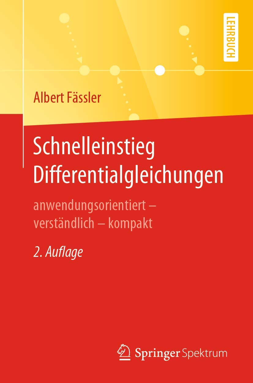 Schnelleinstieg Differentialgleichungen: anwendungsorientiert – verständlich – kompakt Mathematics