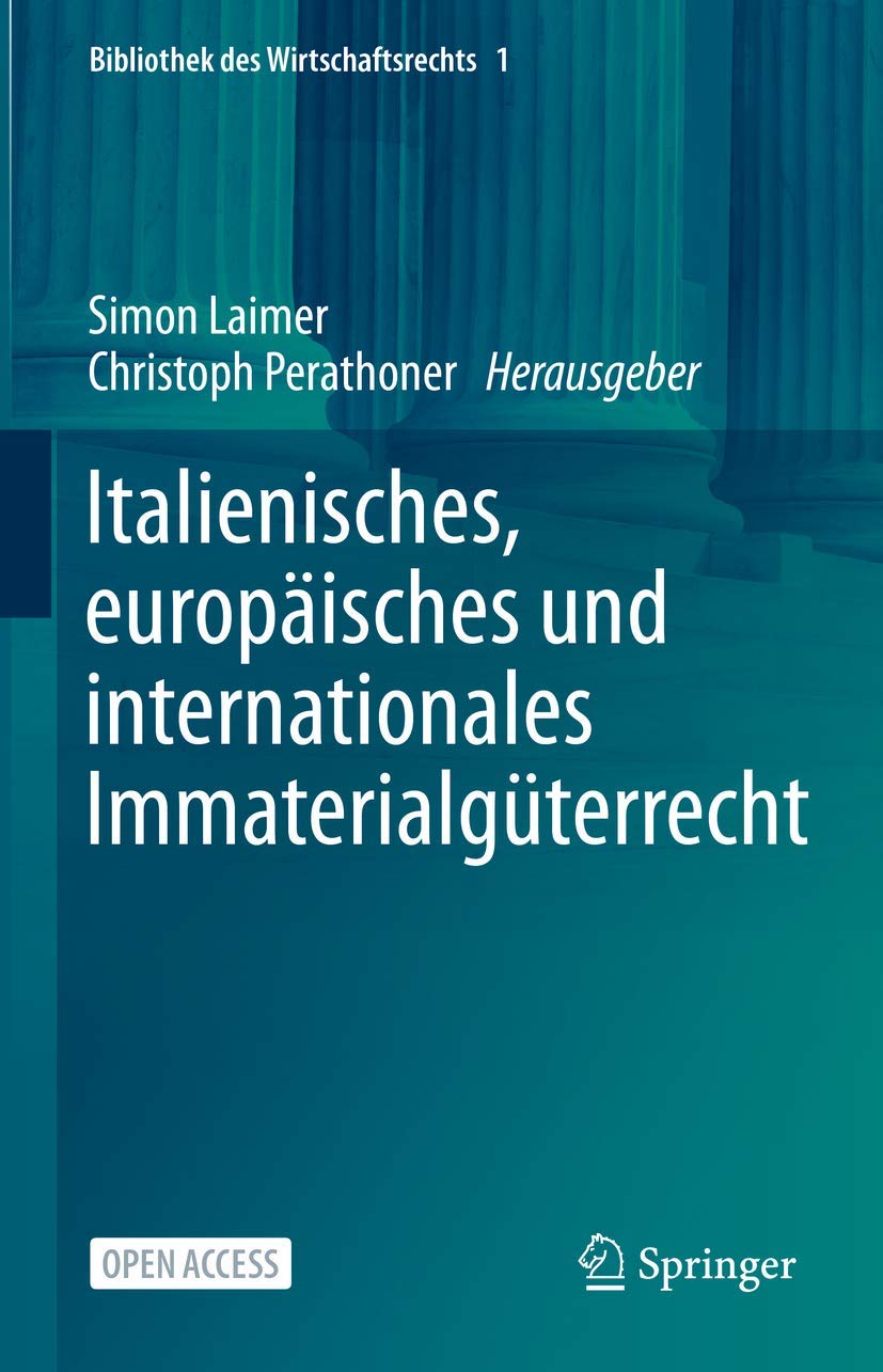 Italienisches, europäisches und internationales Immaterialgüterrecht (Bibliothek des Wirtschaftsrechts, 1, Band 1) Law