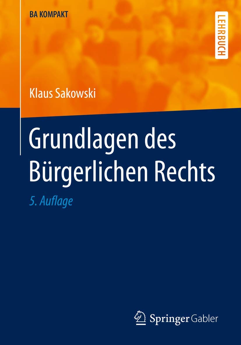 Grundlagen des Bürgerlichen Rechts (BA KOMPAKT) Law