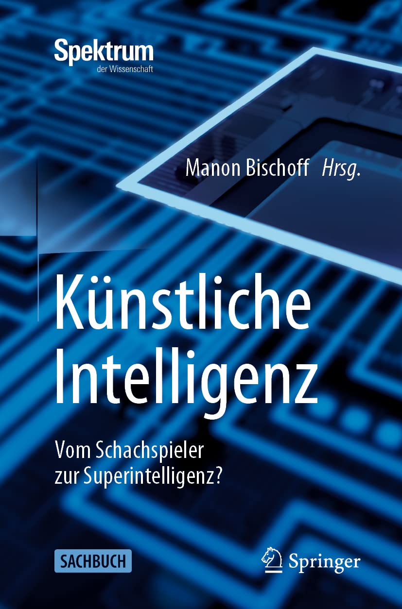 Künstliche Intelligenz: Vom Schachspieler zur Superintelligenz? Computer Science