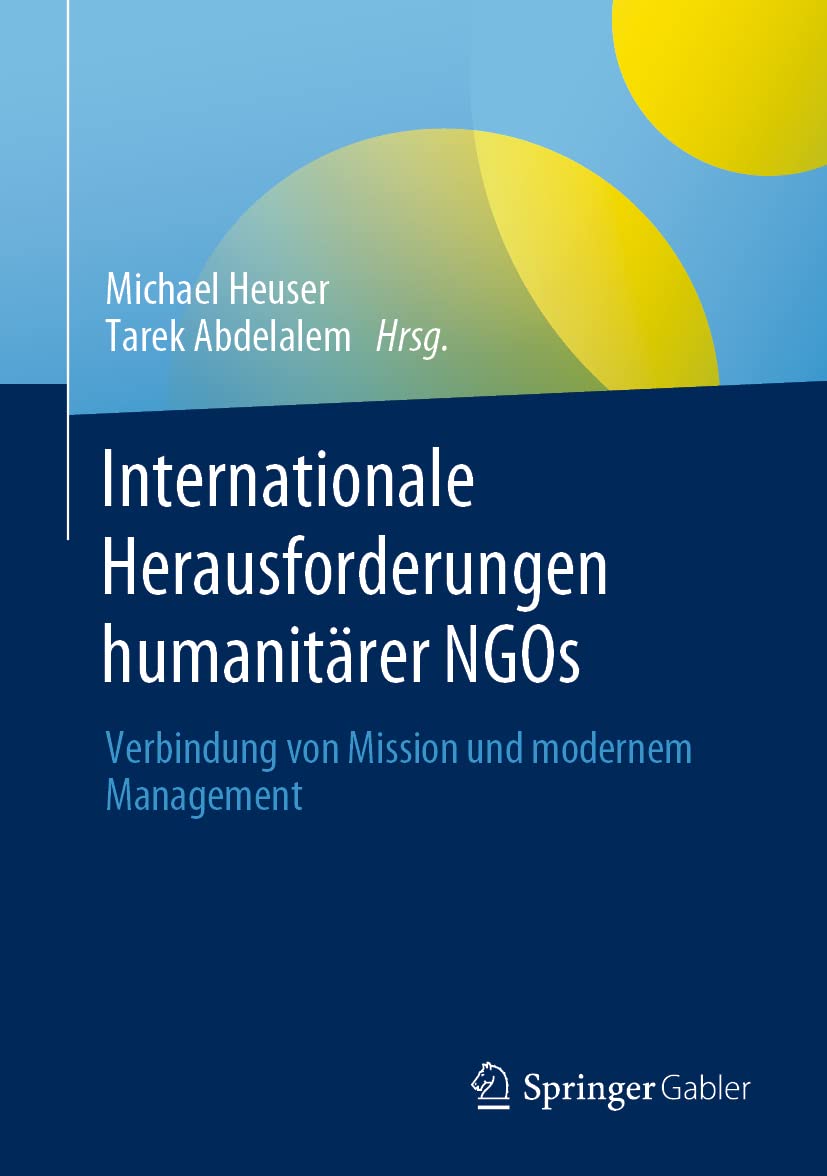 Internationale Herausforderungen Der Humanitären Hilfe Und Entwicklungszusammenarbeit: Verbindung Von Mission Und Modernem Management book