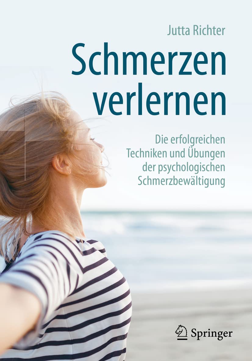 Schmerzen verlernen: Die erfolgreichen Techniken und Übungen der psychologischen Schmerzbewältigung Medicine