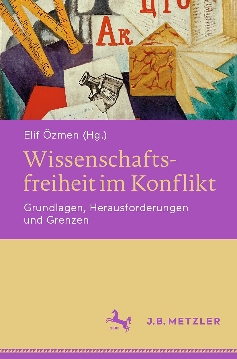 Wissenschaftsfreiheit im Konflikt: Grundlagen, Herausforderungen und Grenzen Philosophy