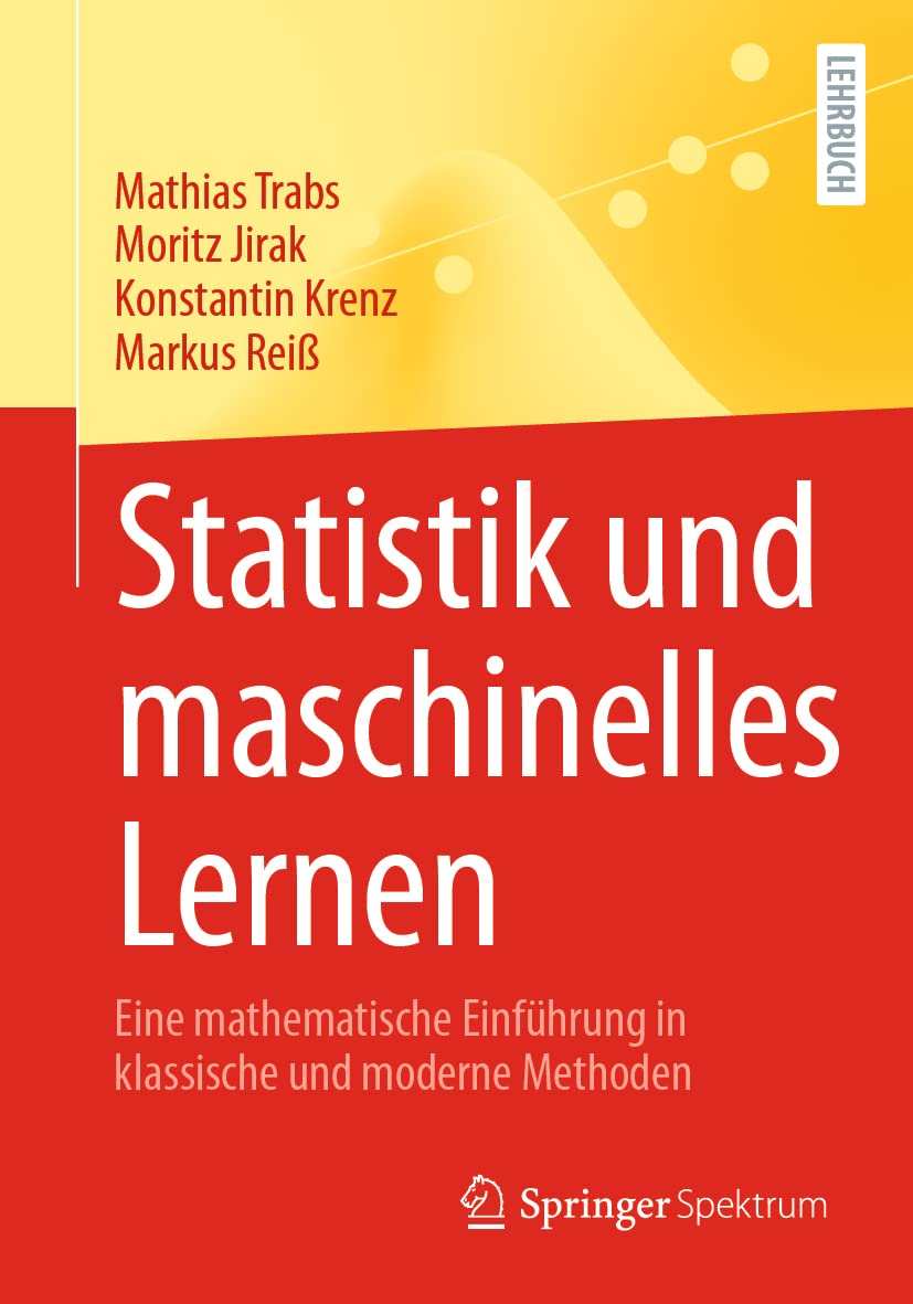 Statistik und maschinelles Lernen: Eine mathematische Einführung in klassische und moderne Methoden Computer Science