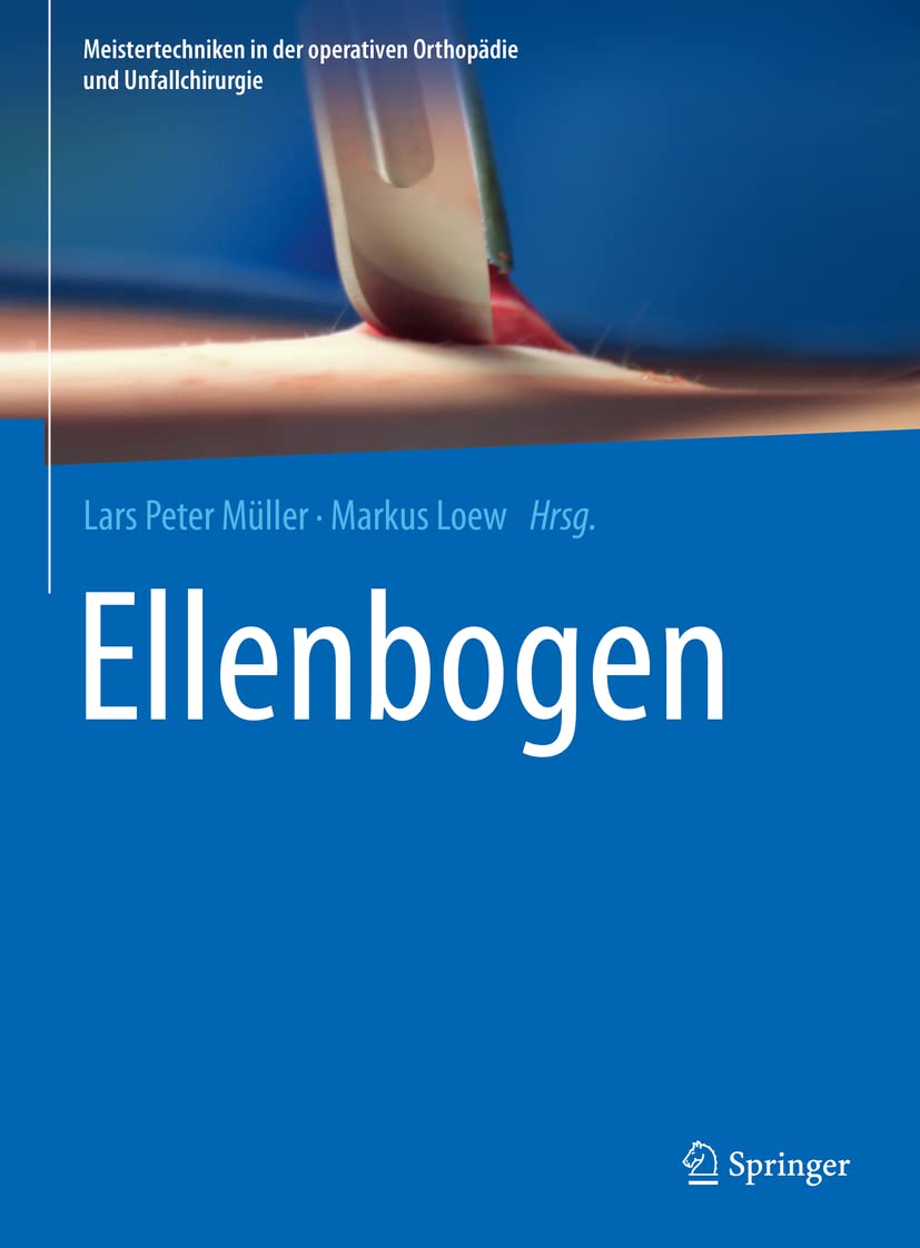 Ellenbogen (Meistertechniken in der operativen Orthopädie und Unfallchirurgie) Medicine