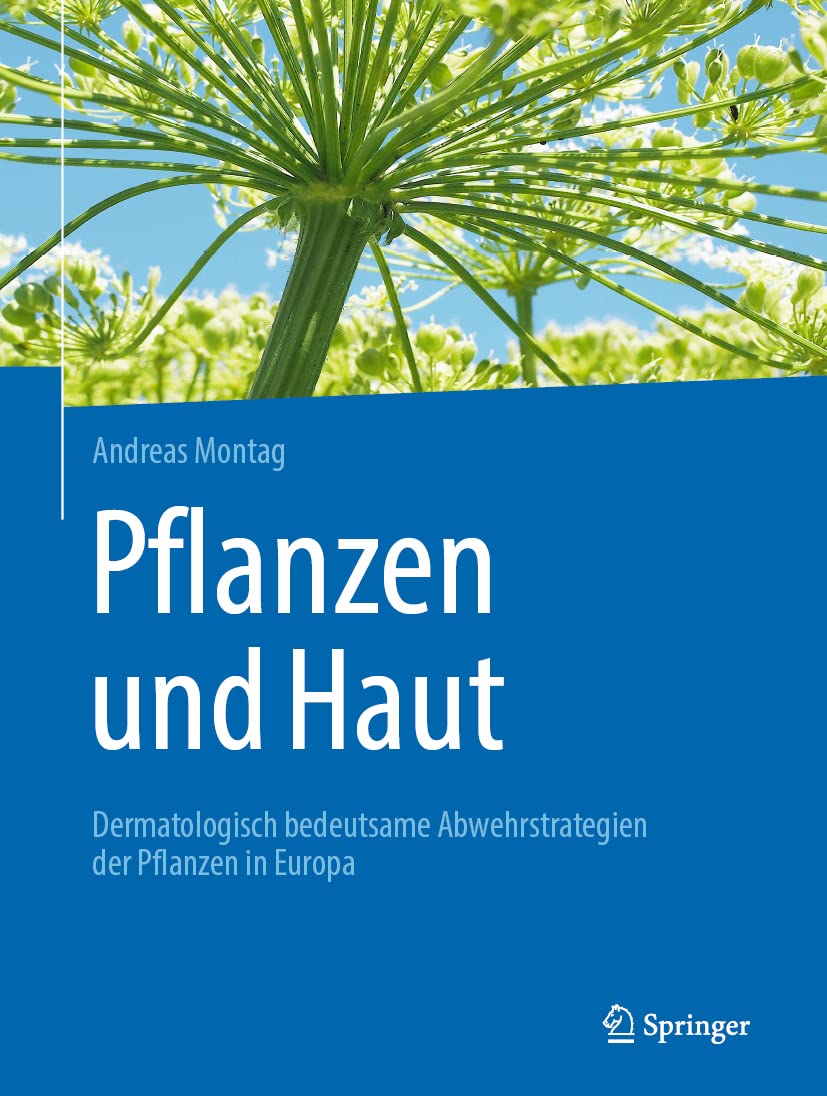 Pflanzen und Haut: Dermatologisch bedeutsame Abwehrstrategien der Pflanzen in Europa Medicine