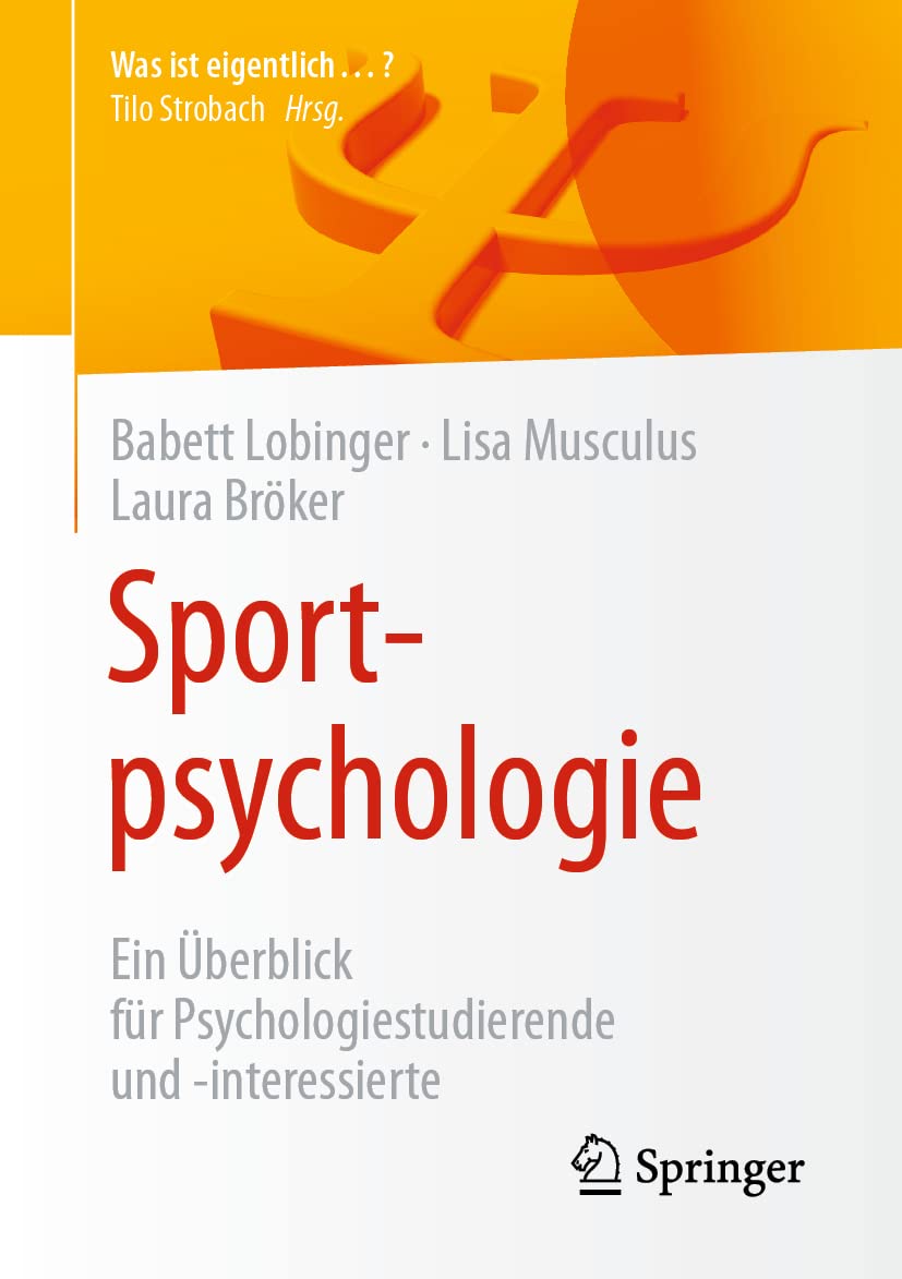 Sportpsychologie: Ein Überblick für Psychologiestudierende und -interessierte (Was ist eigentlich …?) Lifestyle