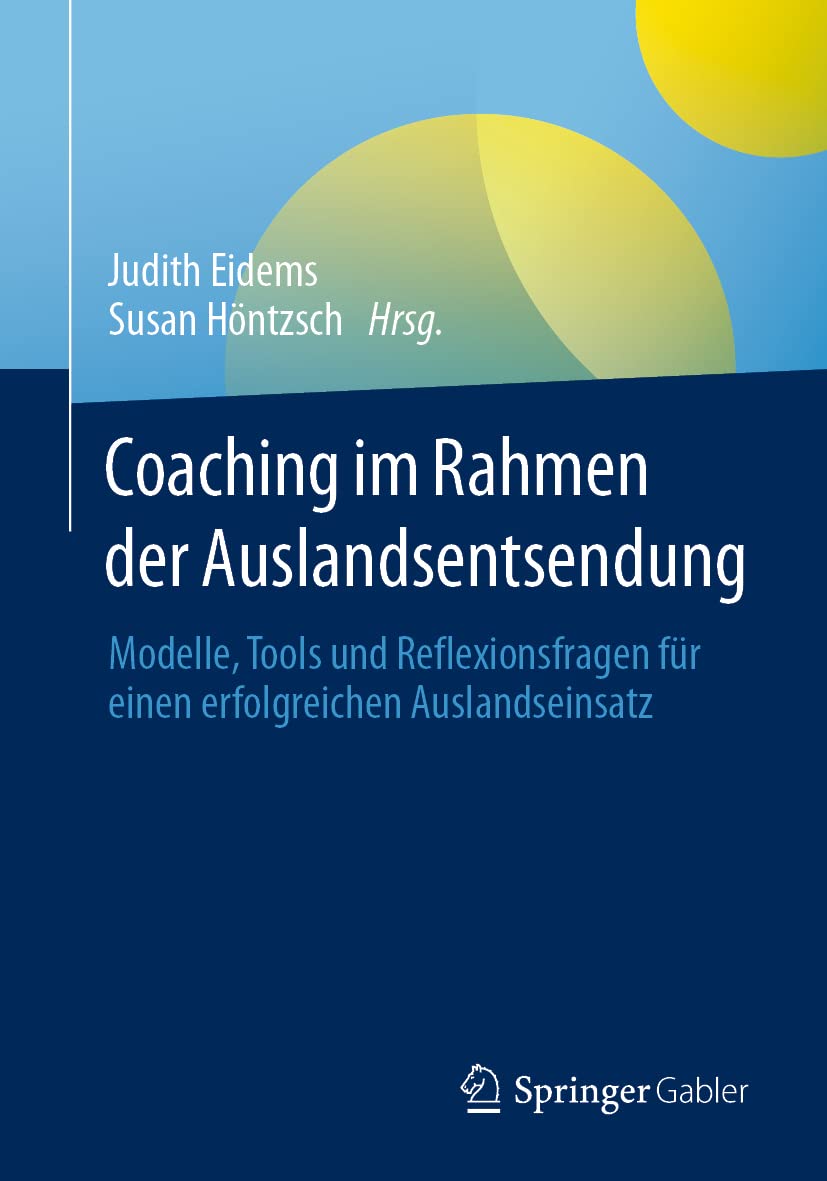Coaching im Rahmen der Auslandsentsendung: Modelle, Tools und Reflexionsfragen für einen erfolgreichen Auslandseinsatz Law