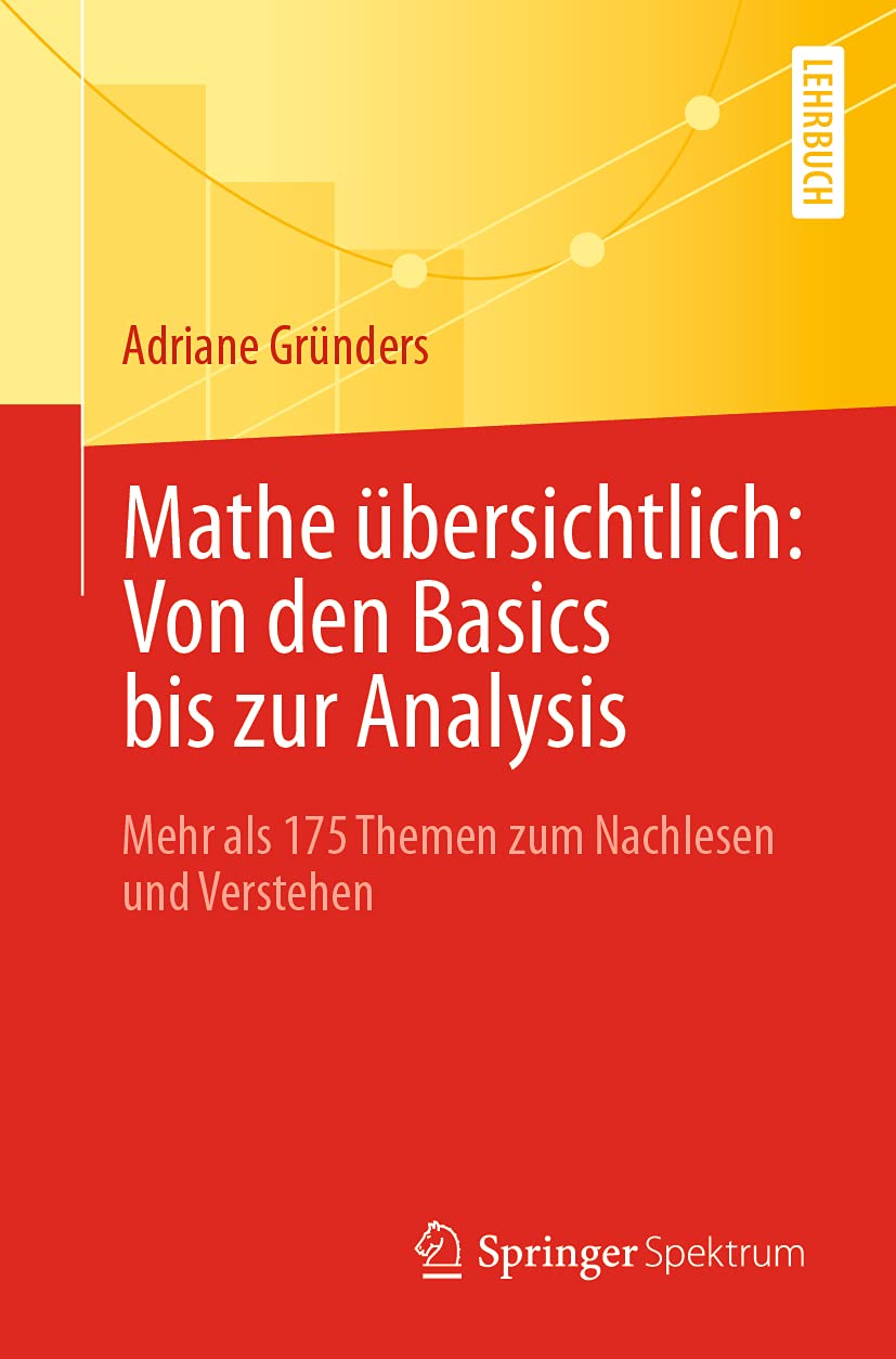 Mathe übersichtlich: Von den Basics bis zur Analysis Mathematics