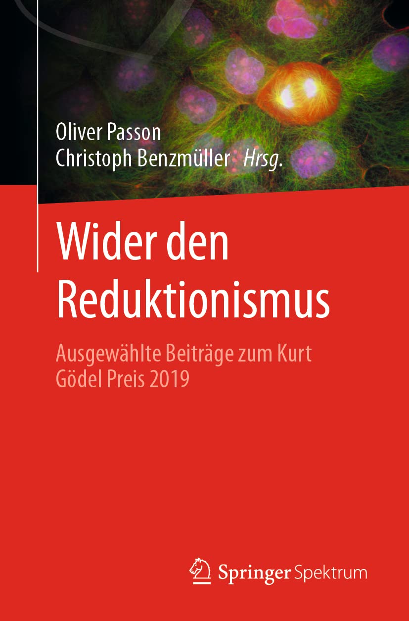 Wider den Reduktionismus: Ausgewählte Beiträge zum Kurt Gödel Preis 2019 University books