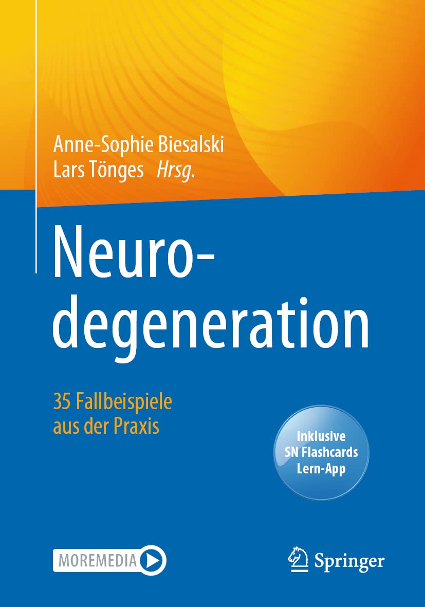 Neurodegeneration – 35 Fallbeispiele aus der Praxis: Inklusive SN Flashcards Lern-App Medicine