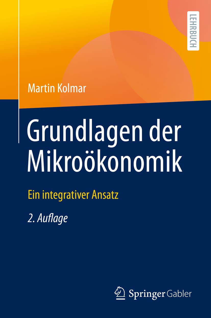 Grundlagen der Mikroökonomik: Ein integrativer Ansatz Law